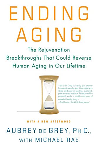 Ending Aging: The Rejuvenation Breakthroughs That Could Reverse Human Aging in Our Lifetime von St. Martin's Griffin