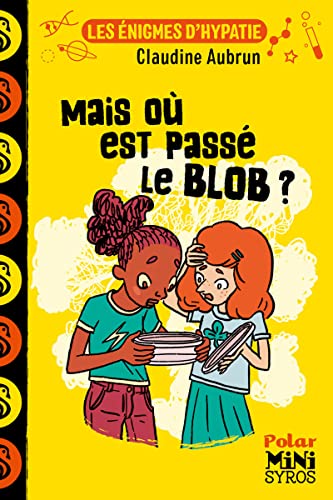 Les énigmes d'Hypatie : Mais où est passé le blob ? von SYROS