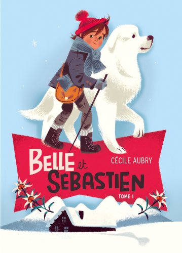 BELLE ET SEBASTIEN - TITRE 1 - Le refuge du Grand Baou von HACHETTE ROMANS