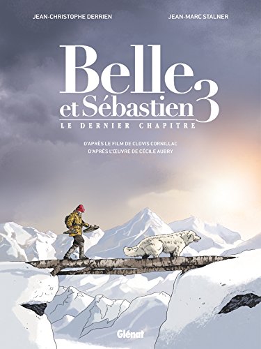 Belle et Sébastien 3 - Le Dernier Chapitre von GLÉNAT BD