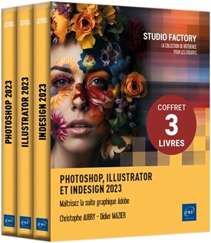 Photoshop, Illustrator et InDesign 2023 - Coffret de 3 livres : Maîtrisez la suite graphique Adobe von Editions ENI