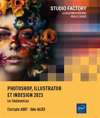 Photoshop, Illustrator et InDesign 2023 - Les fondamentaux von Editions ENI