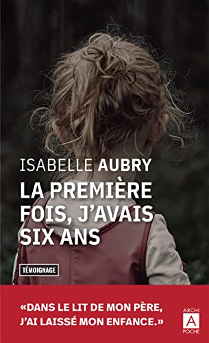 La première fois, j'avais six ans La première fois, j'avais six ans von ARCHIPOCHE