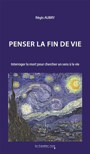 Penser la fin de vie: Interroger la mort pour chercher un sens à la vie von CAVALIER BLEU