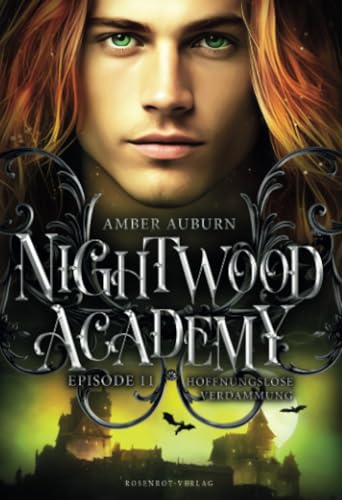Nightwood Academy, Episode 11 - Hoffnungslose Verdammung: Romantasy-Serie von Rosenrot Verlag