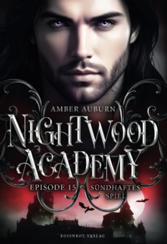 Nightwood Academy, Episode 15 - Sündhaftes Spiel: Romantasy-Serie Nightwood Academy, Episode 15 - Sündhaftes Spiel: Romantasy-Serie von Rosenrot Verlag