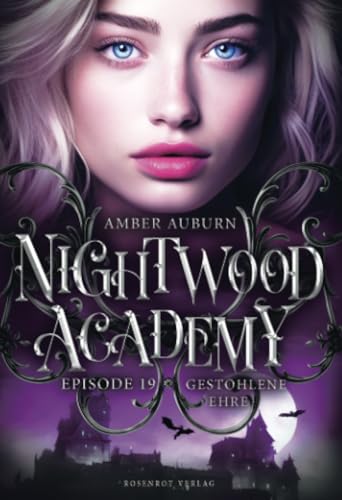 Nightwood Academy, Episode 19 - Gestohlene Ehre: Romantasy-Serie von Rosenrot Verlag