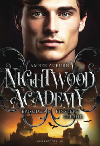 Nightwood Academy, Episode 9 - Finstere Gefahr: Romantasy-Serie von Rosenrot Verlag