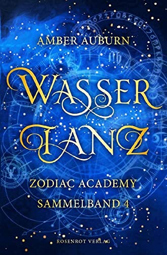 Wassertanz - Zodiac Academy Sammelband 4 (Zodiac Academy Sammelbände, Band 4)
