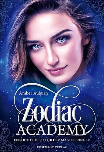 Zodiac Academy, Episode 15 - Der Club der Magiespringer Zodiac Academy, Episode 15 - Der Club der Magiespringer von Rosenrot Verlag