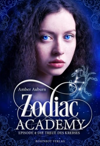 Zodiac Academy, Episode 4 - Die Treue des Krebses (Die Magie der Tierkreiszeichen, Band 4) Zodiac Academy, Episode 4 - Die Treue des Krebses (Die Magie der Tierkreiszeichen, Band 4)