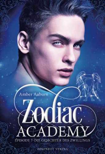 Zodiac Academy, Episode 7 - Die Gesichter des Zwillings (Die Magie der Tierkreiszeichen, Band 7) von Rosenrot Verlag