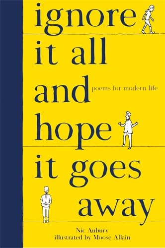 Ignore It All and Hope It Goes Away: Poems for Modern Life