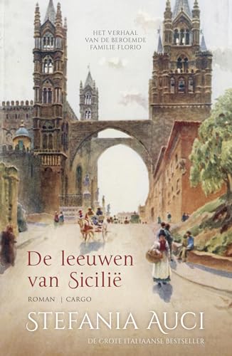 De leeuwen van Sicilië: het verhaal van de beroemde familie Florio (De familie Florio, 1)