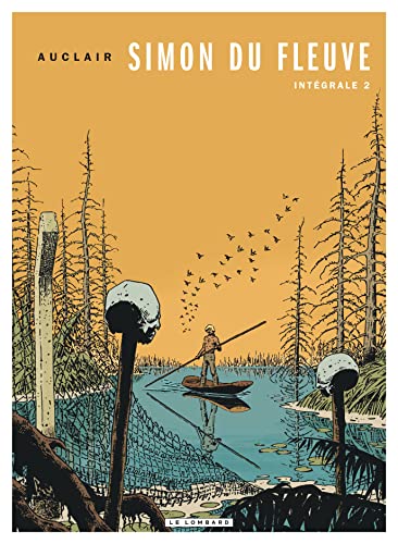 Intégrale Simon du Fleuve - Tome 2 - Intégrale Simon du Fleuve 2 von Le Lombard