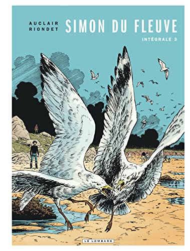 Intégrale Simon du Fleuve - Tome 3 - Intégrale Simon du Fleuve 3 von Le Lombard