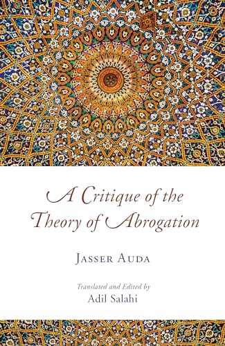 Critique of the Theory of Abrogation Critique of the Theory of Abrogation von Kube Publishing Ltd