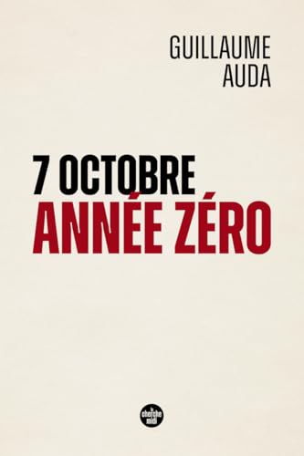 7 octobre, année zéro von CHERCHE MIDI