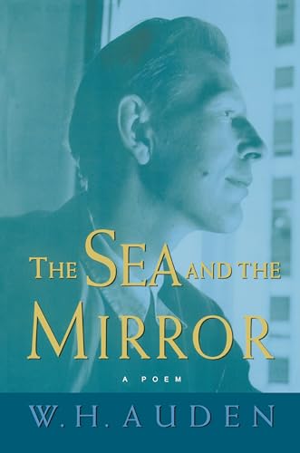 The Sea and the Mirror: A Commentary on Shakespeare's The Tempest (Critical Editions)