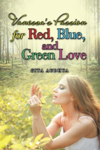 Vanessa's Passion for Red, Blue, and Green Love Vanessa's Passion for Red, Blue, and Green Love von Archway Publishing