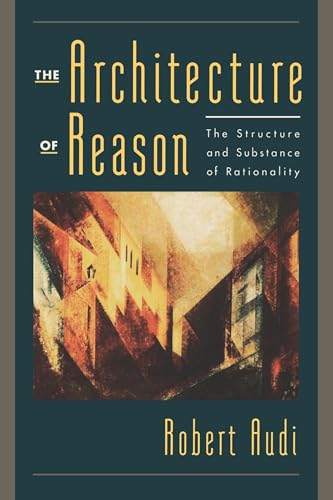 The Architecture of Reason: The Structure and Substance of Rationality von Oxford University Press, USA