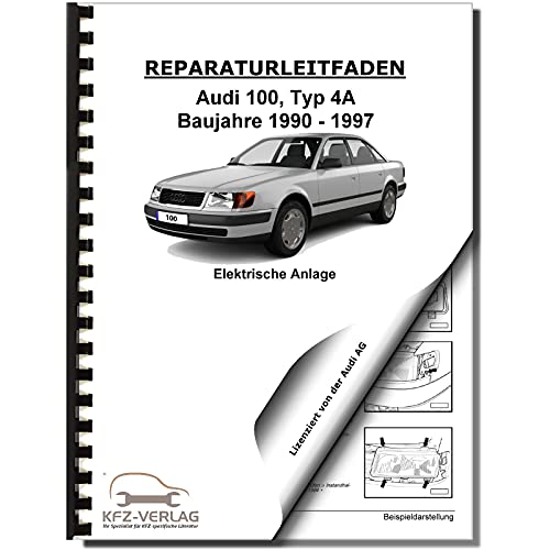 Audi 100 Typ 4A 1990-1997 Elektrische Anlage Elektrik Systeme Reparaturanleitung