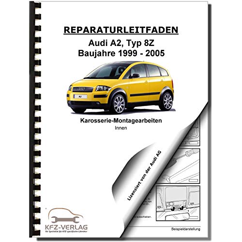 Audi A2 Typ 8Z 1999-2005 Karosserie Montagearbeiten Innen Reparaturanleitung