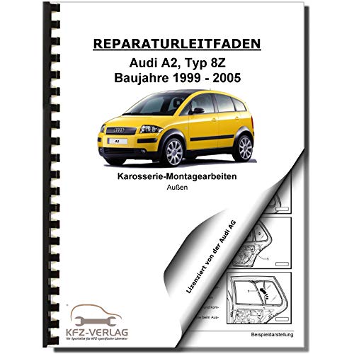Audi A2 Typ 8Z 1999-2005 Karosserie Montagearbeiten Außen Reparaturanleitung