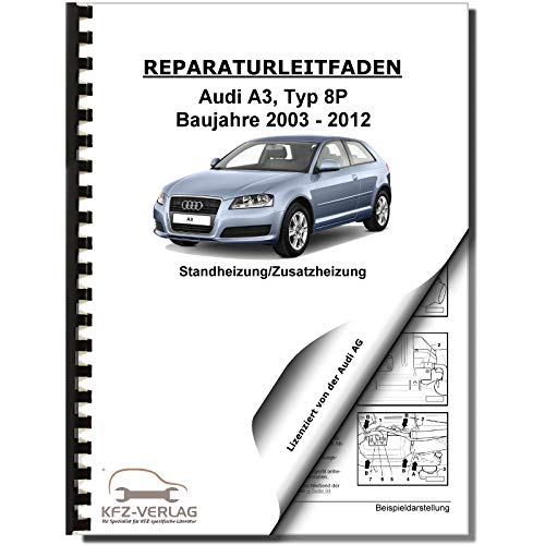Audi A3 Typ 8P 2003-2012 Standheizung Zusatzheizung Reparaturanleitung