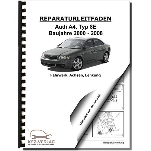 Audi A4 Typ 8E 2000-2008 Fahrwerk Achsen Lenkung FWD AWD Reparaturanleitung