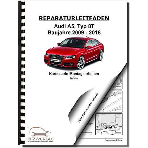 Audi A5 Typ 8T 2009-2016 Karosserie Montagearbeiten Innen Reparaturanleitung
