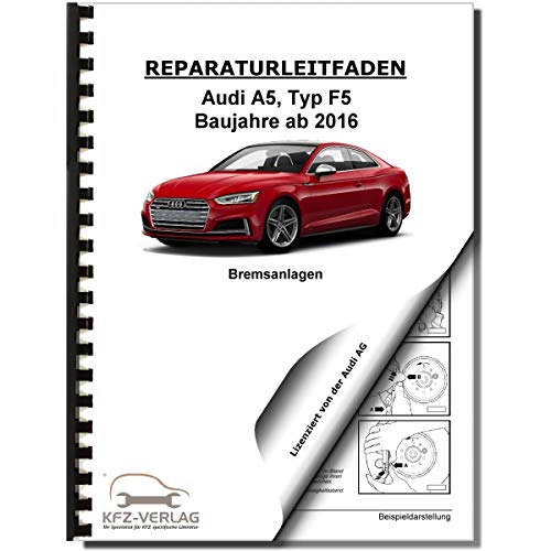 Audi A5 Typ F5 ab 2016 Bremsanlagen Bremsen System Reparaturanleitung