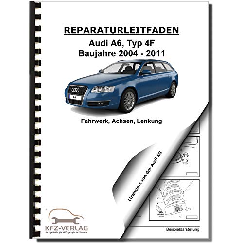 Audi A6 Typ 4F (04-11) Fahrwerk, Achsen, Lenkung 2WD 4WD Reparaturanleitung