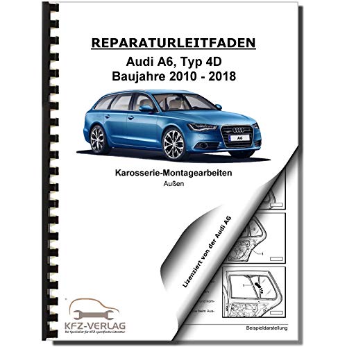 Audi A6 Typ 4G 2010-2018 Karosserie Montagearbeiten Außen Reparaturanleitung
