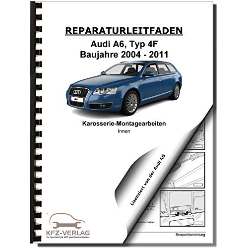 Audi A6 Typ 4F 2004-2011 Karosserie Montagearbeiten Innen Reparaturanleitung