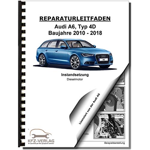 Audi A6 Typ 4G (10-18) Instandsetzung 6-Zyl. Dieselmotor TDI Reparaturanleitung