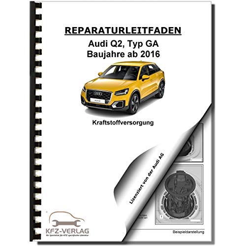 Audi Q2 Typ GA ab 2016 Kraftstoffversorgung Aufbereitung Reparaturanleitung