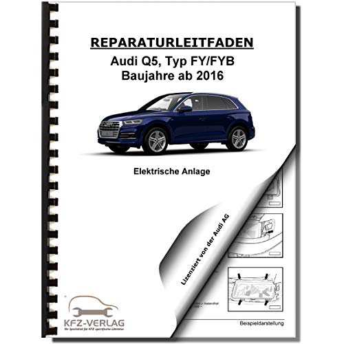 Audi Q5 Typ FY ab 2016 Elektrische Anlage Elektrik Systeme Reparaturanleitung