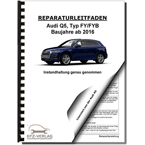 Audi Q5 Typ FY ab 2016 Instandhaltung Inspektion Wartung Reparaturanleitung