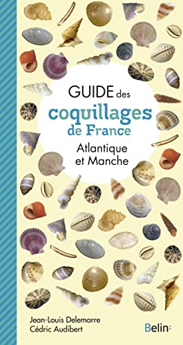 Guide des coquillages de France: Atlantique et Manche
