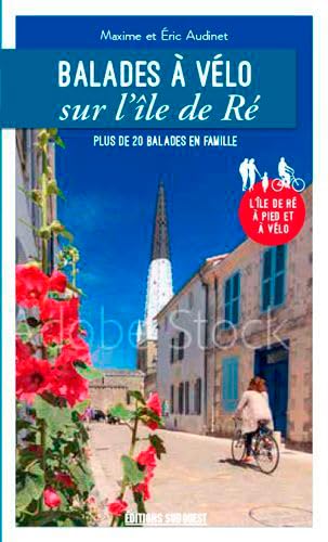 Balades À Vélo Sur L'Île De Ré: Plus de 20 balades en famille