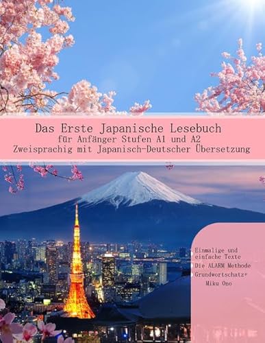 Das Erste Japanische Lesebuch für Anfänger: Stufen A1 A2 Zweisprachig mit Japanisch-deutscher Übersetzung (Gestufte Japanische Lesebücher)