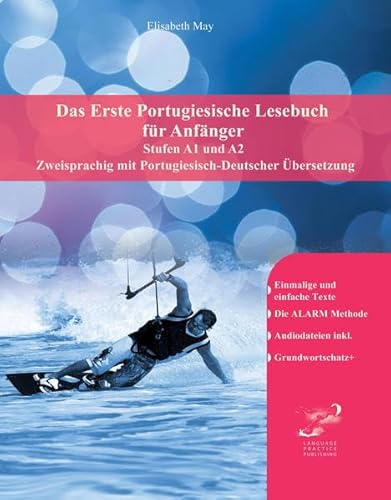 Das Erste Portugiesische Lesebuch für Anfänger: Stufen A1 und A2 Zweisprachig mit Portugiesisch-deutscher Übersetzung (Gestufte Portugiesische Lesebücher)