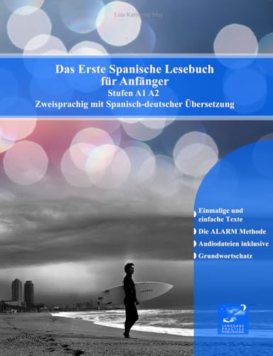 Das Erste Spanische Lesebuch für Anfänger: Stufen A1 A2 Zweisprachig mit Spanisch-deutscher Übersetzung (Gestufte Spanische Lesebücher) von Audiolego