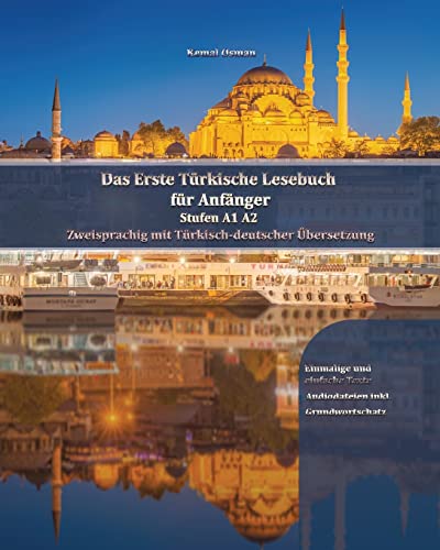 Das Erste Türkische Lesebuch für Anfänger: Stufen A1 A2 Zweisprachig mit Türkisch-deutscher Übersetzung (Gestufte Türkische Lesebücher, Band 1)