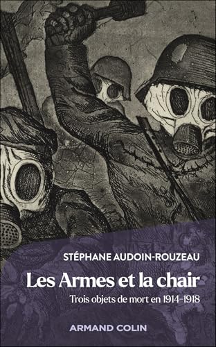 Les armes et la chair: Trois objets de mort en 1914-1918 von ARMAND COLIN