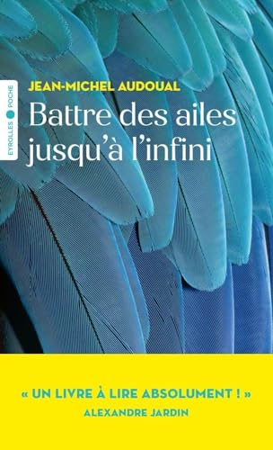 Battre des ailes jusqu'à l'infini von EYROLLES