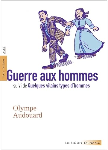 Guerre aux hommes: Suivi de Quelques vilains types d'hommes