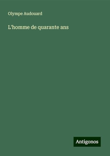 L'homme de quarante ans von Antigonos Verlag