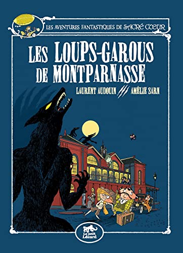 Les aventures fantastiques de Sacré Coeur, Vol. 4. Les loups-garous de Montparnasse: Roman